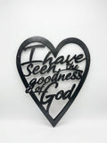I have seen the goodness of God