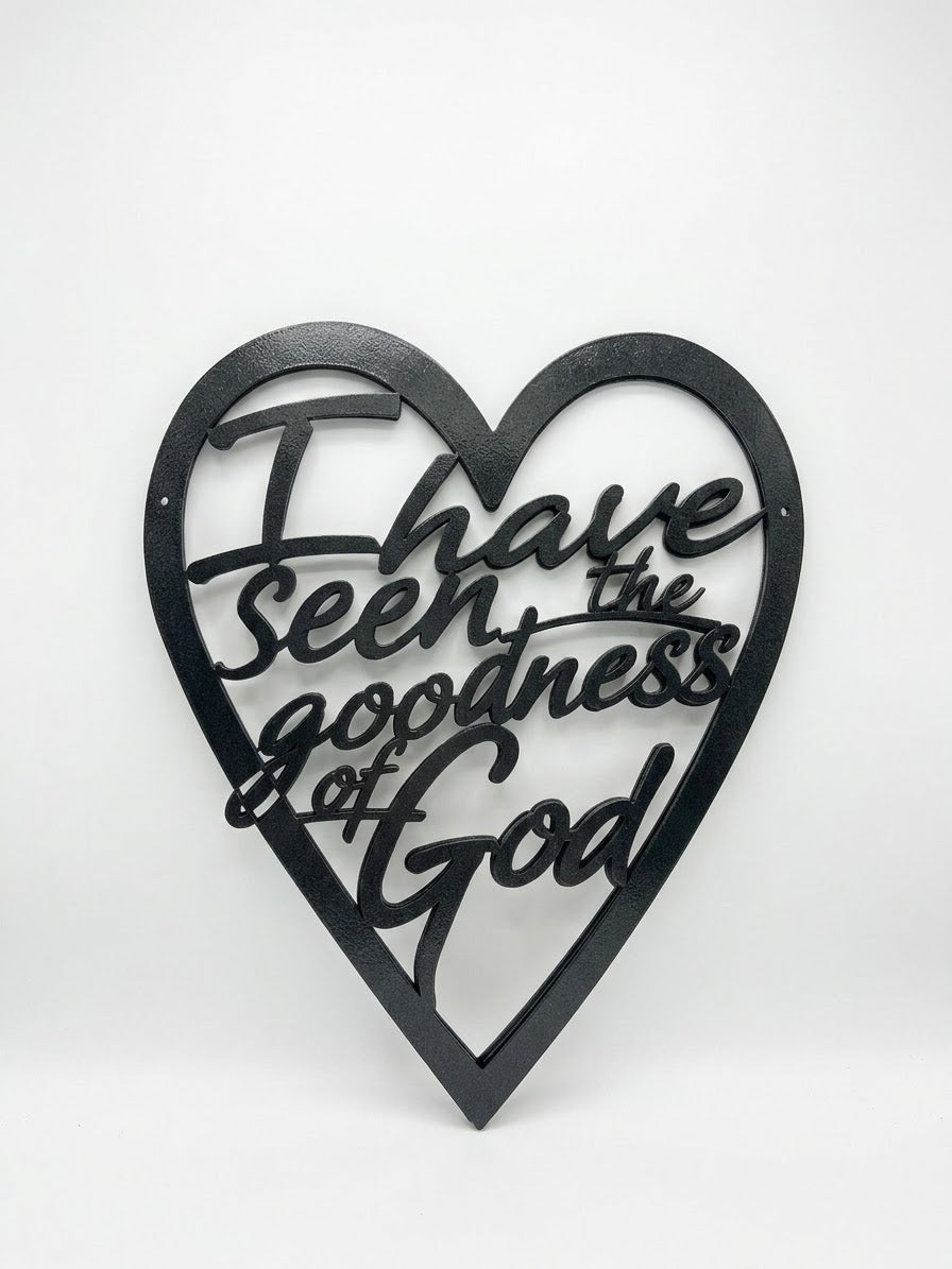 I have seen the goodness of God