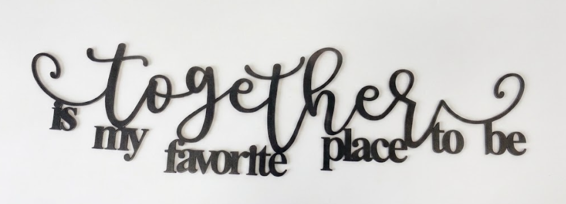 Together Is My Favorite Place To Be