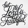 But The Lord Is Faithful