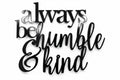 Always be Humble and Kind wall art - O2