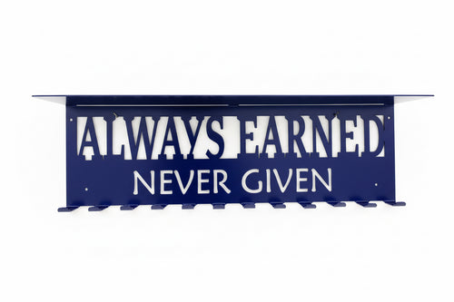 Always Earned...Medal Hanger