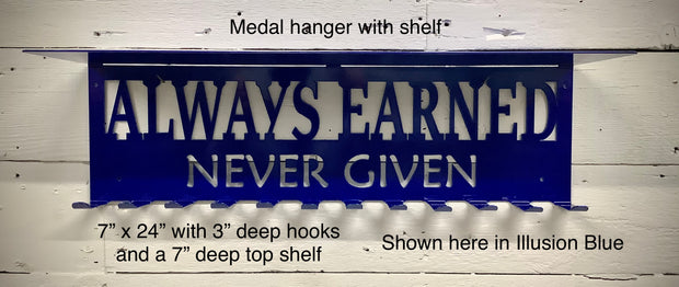 Always earned...medal hanger